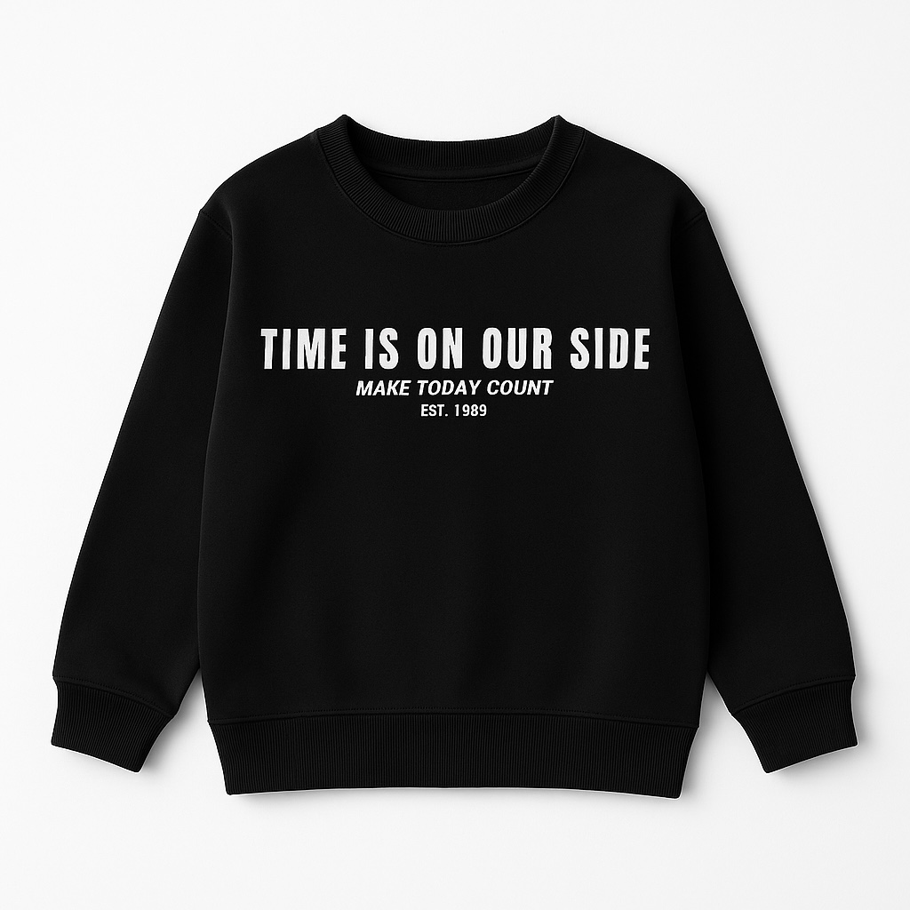 Z TIME IS ON OUR SIDE SWEATSHIRT
